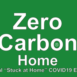 Zero Carbon Home special "Stuck at Home" COVID19 Edition